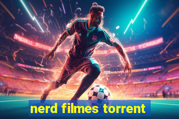 nerd filmes torrent